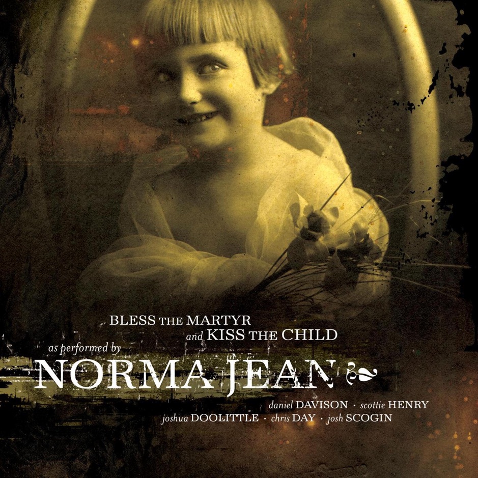 Norma Jean - Bless The Martyr And Kiss The Child